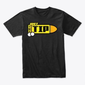 Just The Tip T-Shirt
